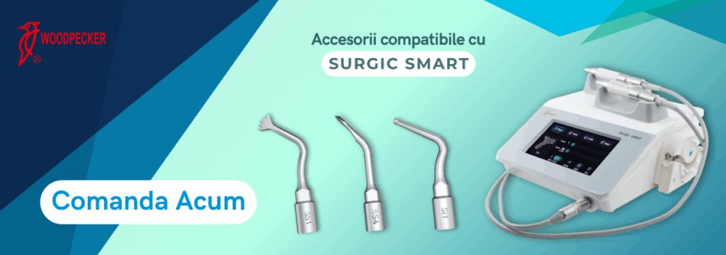 Accesorii compatibile cu Surgic Smart